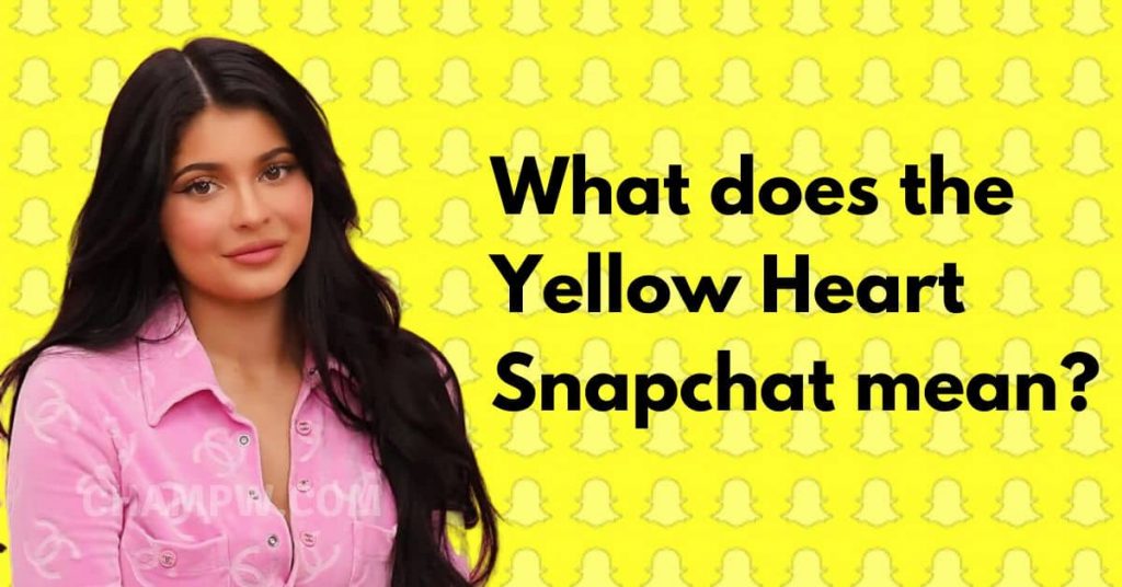 💛 What Does The Yellow Heart Snapchat Mean?