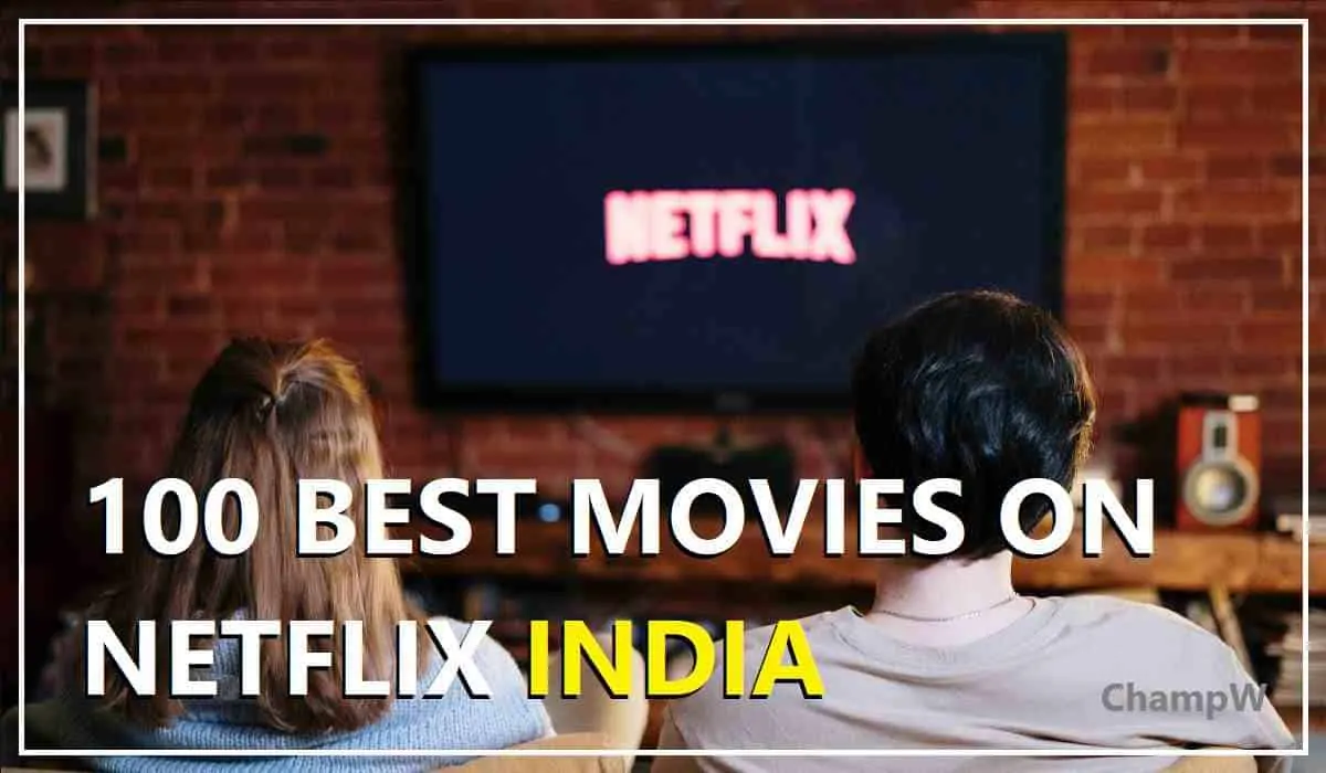 100 BEST MOVIES ON NETFLIX INDIA LIST