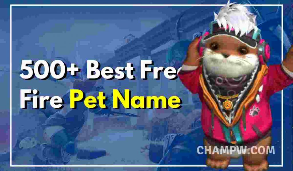 500 Best Free Fire Pet Name You Should Not Miss In 2021