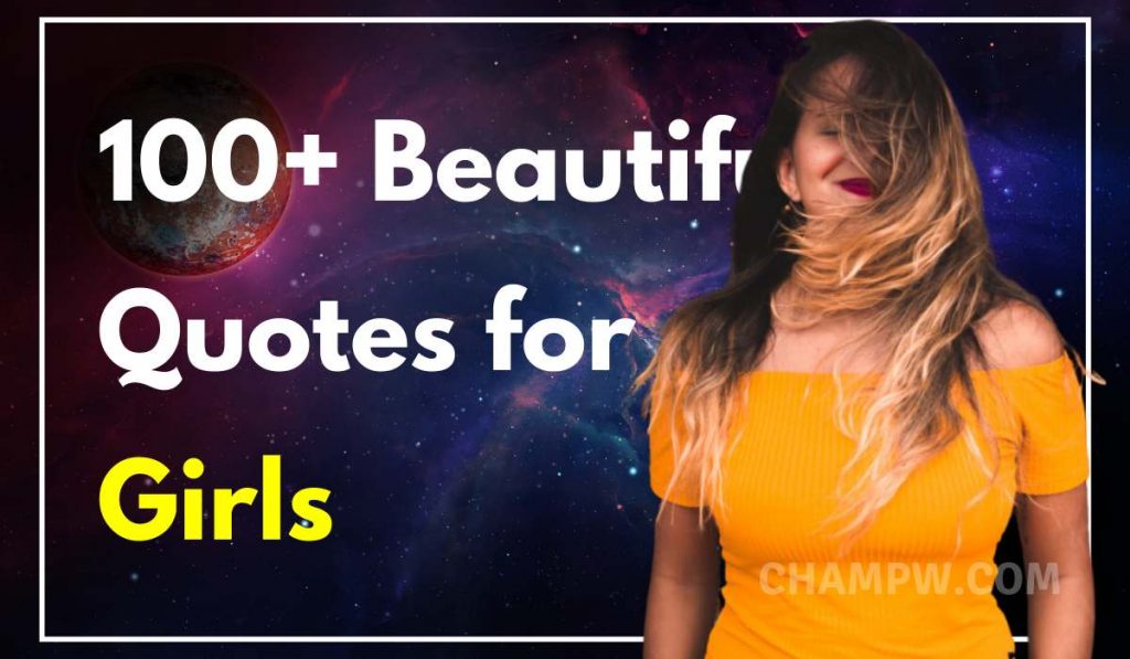 100+ Beautiful Quotes For Girls Attitude DP To Cheer You Up