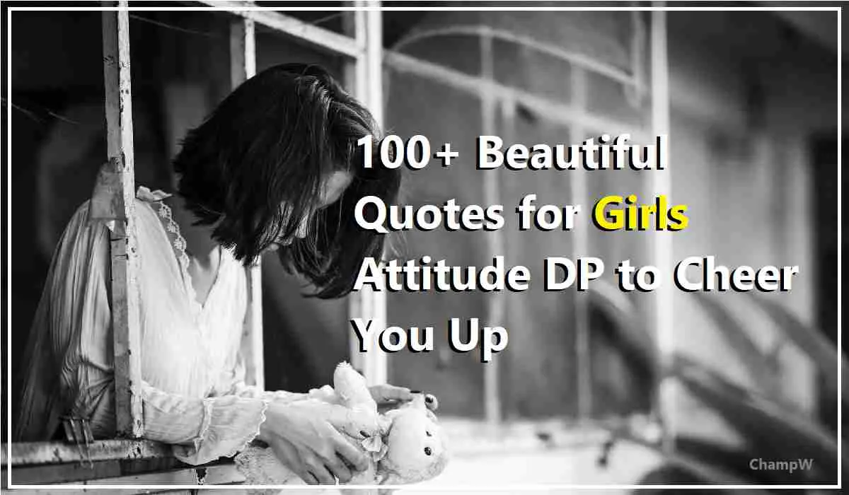 100+ Beautiful Quotes for Girls Attitude DP to Cheer You Up