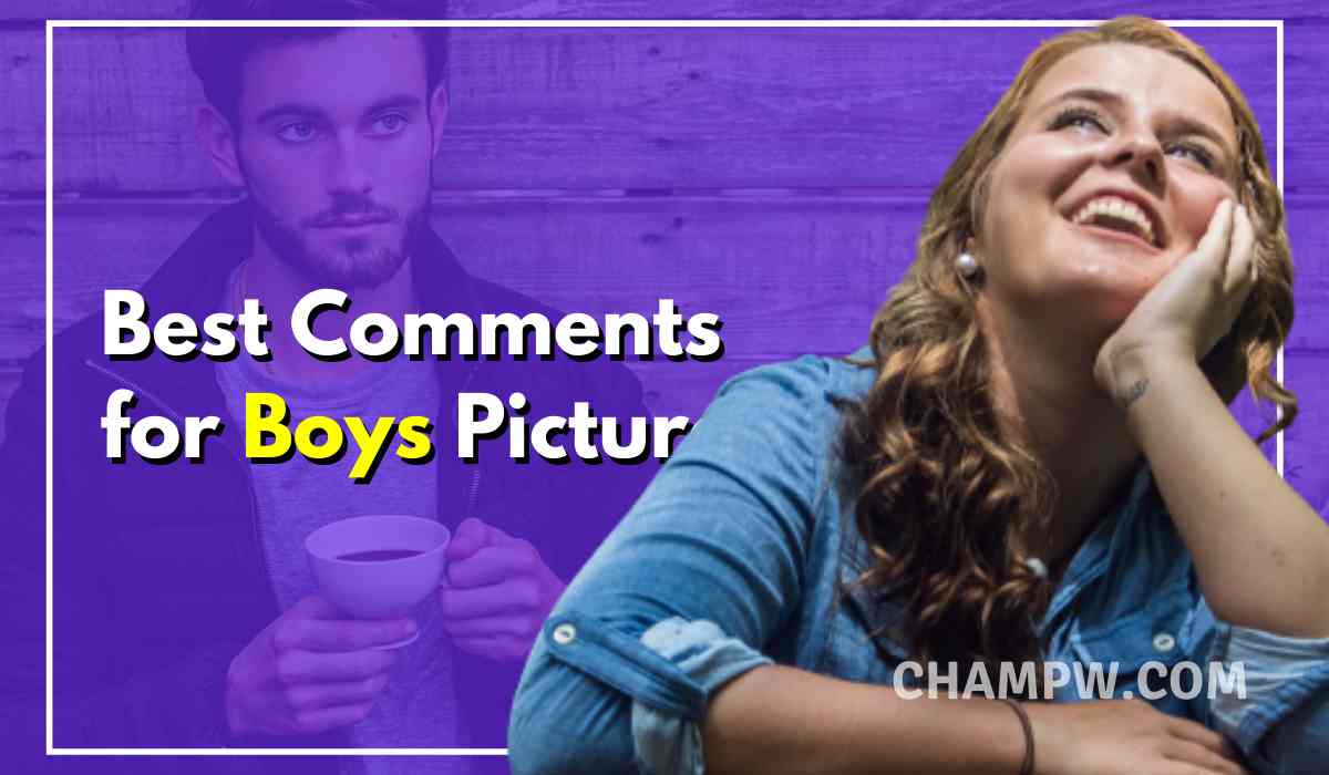 500+ Best Comments for Boys Pic for instagram