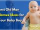 Best Old Man Names Ideas for Your Baby Boy
