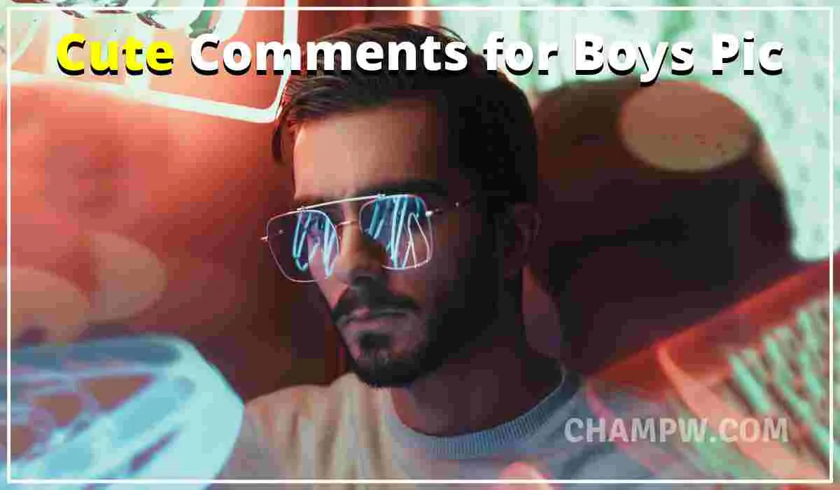 Cute Comments for Boys Pic on facebook