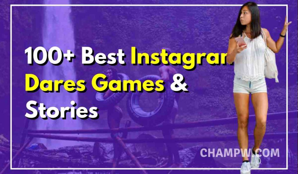 100+ Best Instagram Dares | Instagram Dare Games & Stories