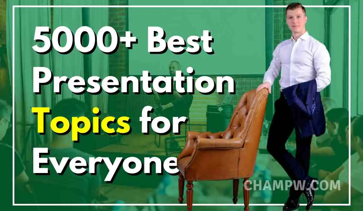 5000+ Best Presentation Topics for Everyone
