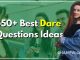 550+ Best Dare Questions ideas for Family, Friends & Crush