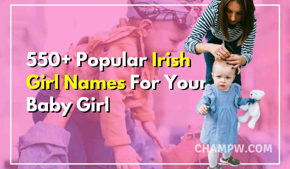 550+ Popular Irish Girl Names for your Baby Girl