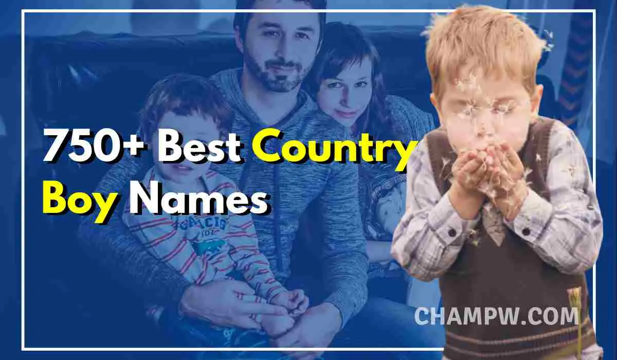 750+ Best Country Boy Names Rare, Cute Country Boy Names