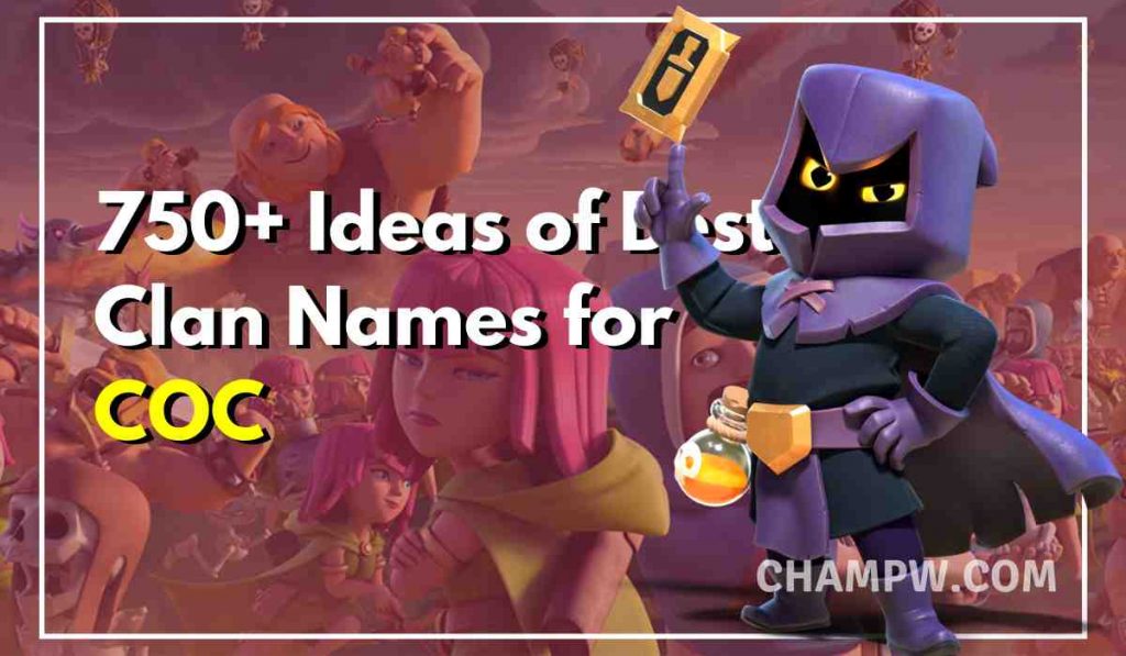 750+ Ideas of Best Clan Names for COC For Your 3 Star Clan