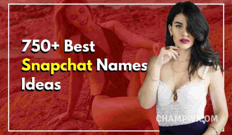 750+ Best Snapchat Names Ideas for your Snapchat Account