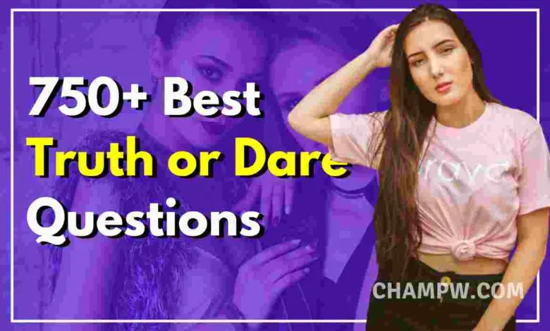 750+ Best Truth Or Dare Questions To Ask Your Friends/ Crush