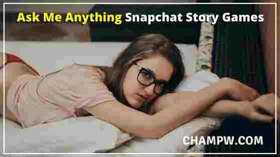 Ask Me anything Snapchat Story Games