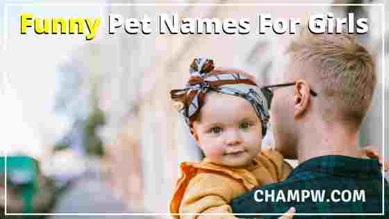 Funny Pet Names For Girls