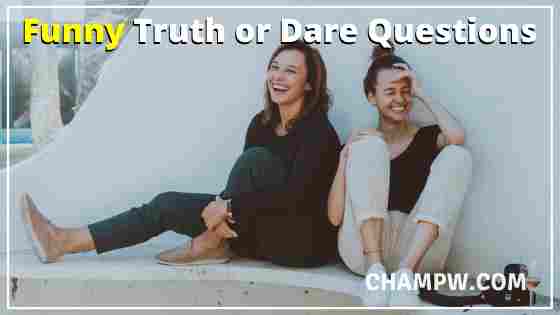 Funny Truth or Dare questions