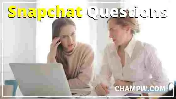Snapchat Questions