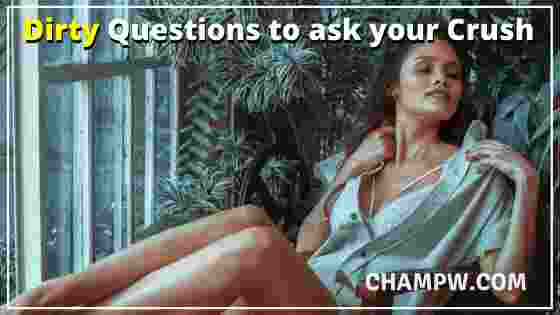 Dirty Questions to ask your Crush