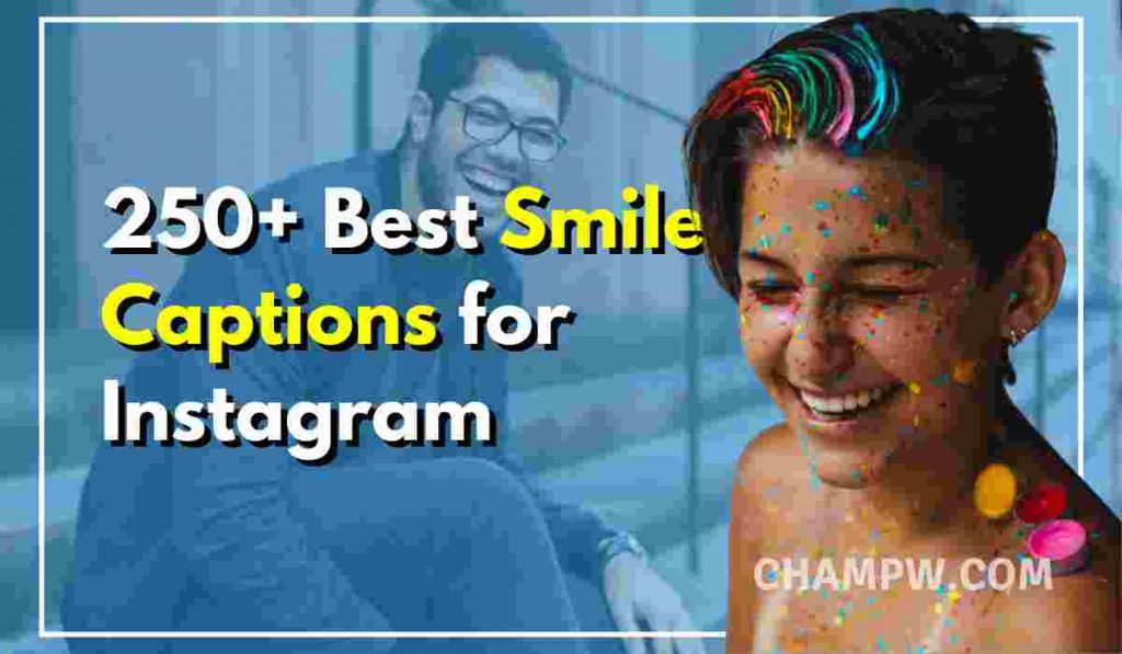 250+ Best Funny, Cute Smile Captions for Instagram