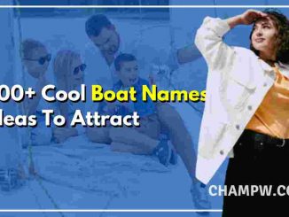 500+ Cool Boat Names Ideas To Attract Visitors Attention