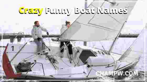Crazy Funny Boat Names