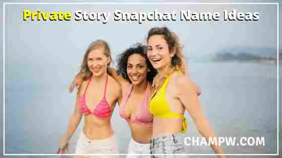 Private Story Snapchat Name Ideas