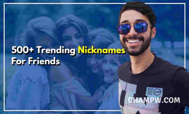 500+ Trending Nicknames For Friends Your BFF Needs