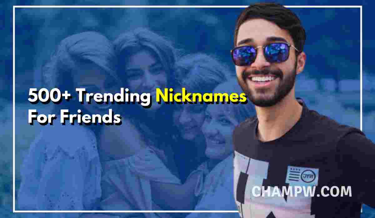 500+ Trending Nicknames For Friends Your BFF Needs In 2023