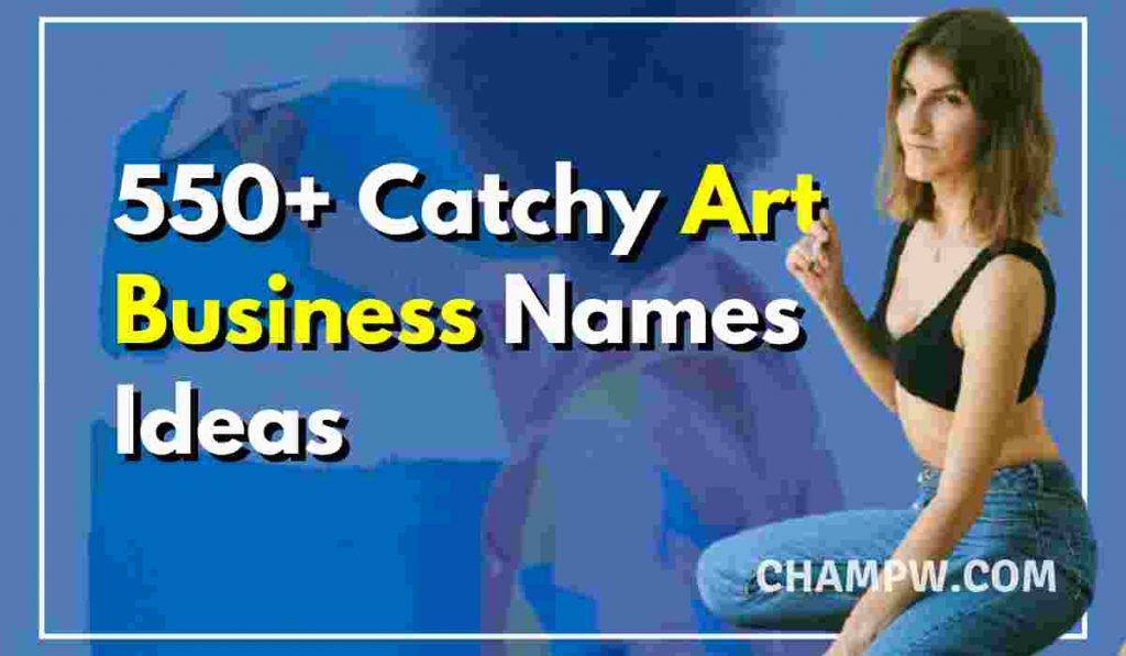 550+ Creative & Catchy Art Business Names Ideas