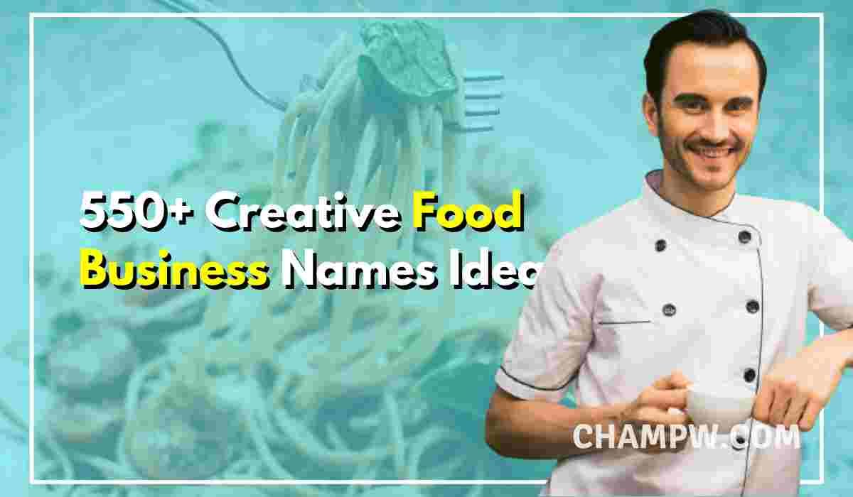 550+ Food Business Names That Are Creative & Catchy