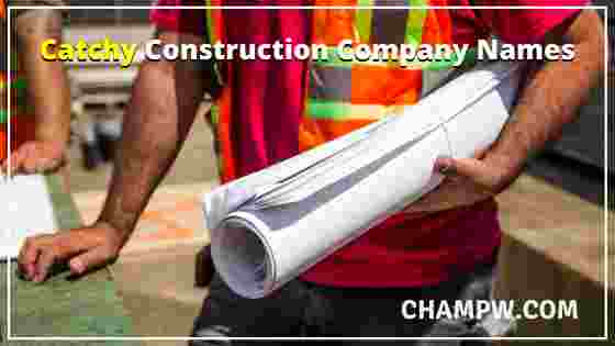 Catchy Construction Company Names