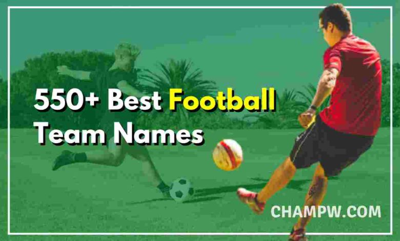 550-all-time-best-football-team-names-ideas