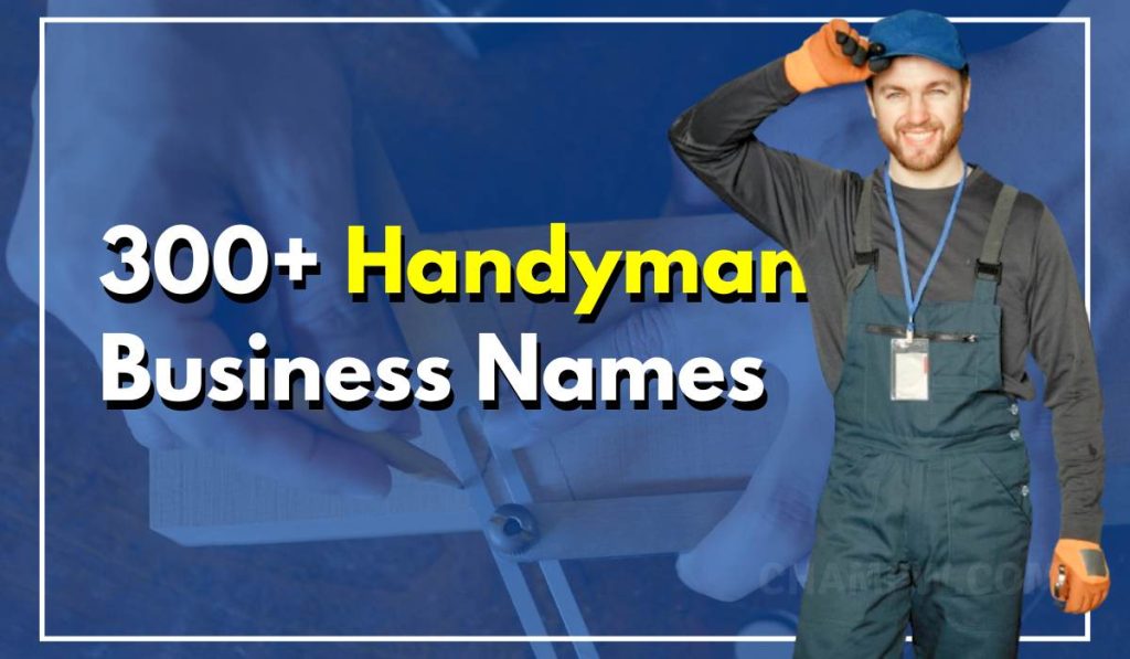 300+ Profitable Handyman Business Names