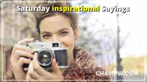 Saturday inspirational Sayings