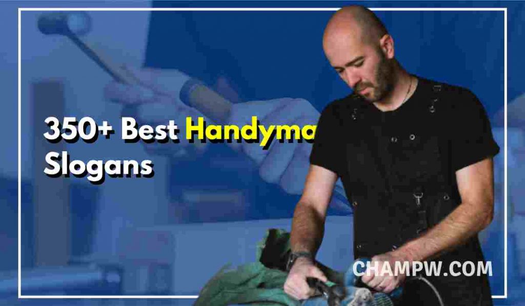550+ Best Handyman Slogans That Are Easy To Remember