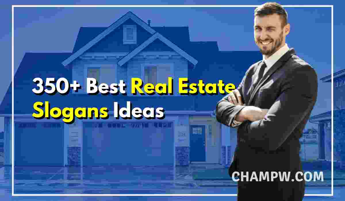 350+ Best Real Estate Slogans That Are Easy To Remember