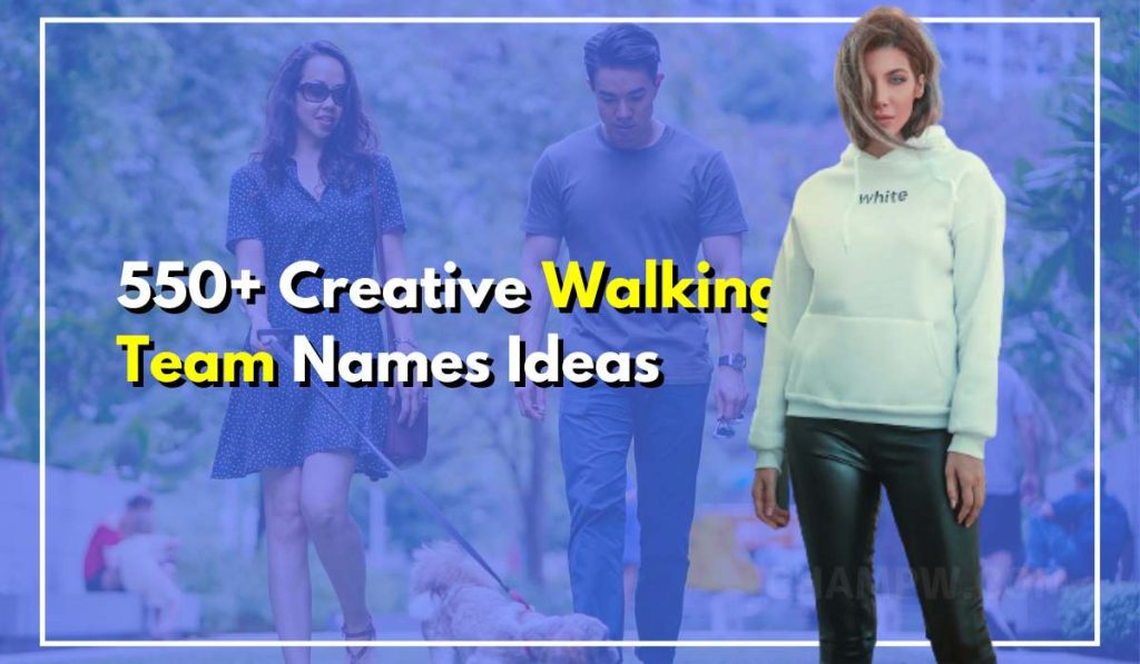 550+ Creative Walking Team Names That Will Inspire You