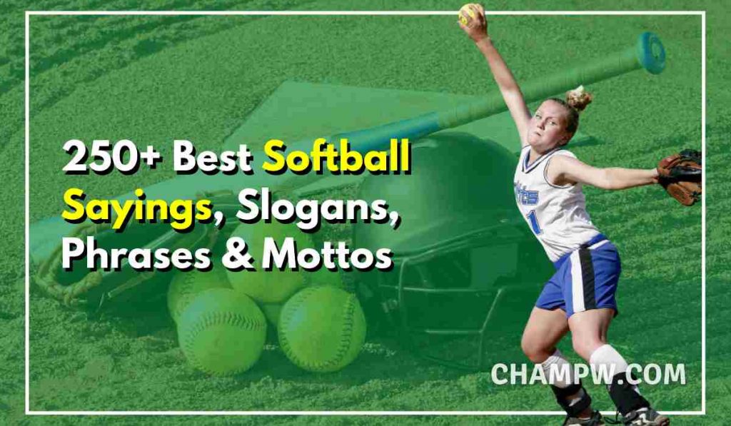 250+ Best Softball Sayings, Slogans, Phrases & Mottos