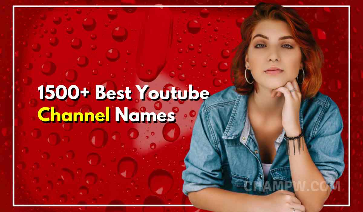 1500+ Best Youtube Channel Names | Funny, Cool, Cute