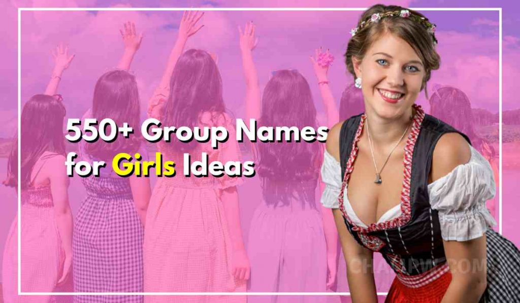 550-group-names-for-girls-that-are-amusing-and-trendy