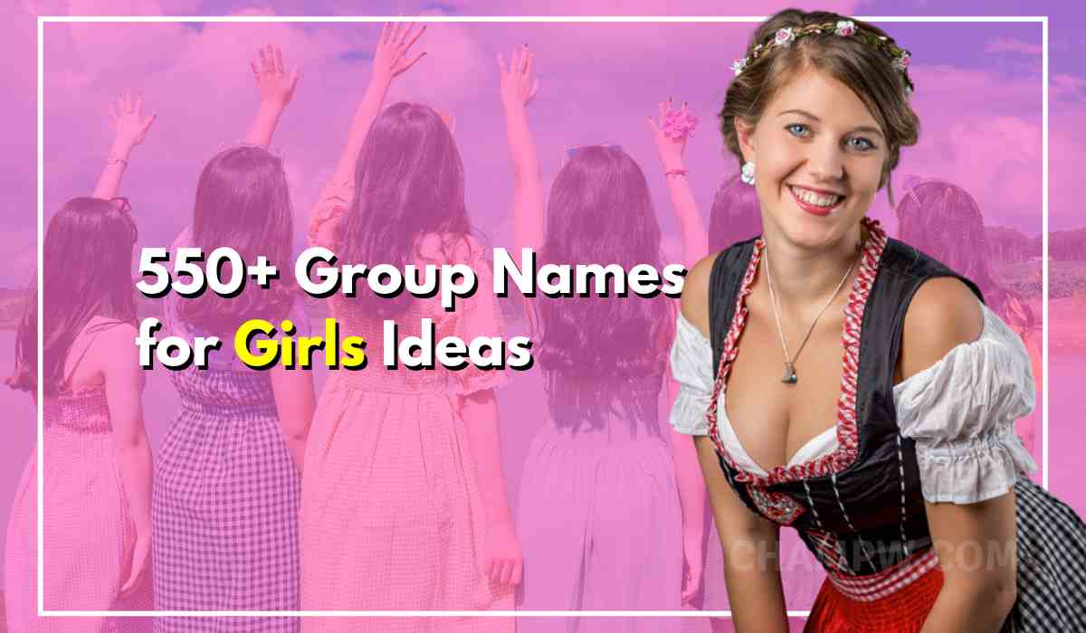 550+ Group Names For Girls That Are Amusing And Trendy