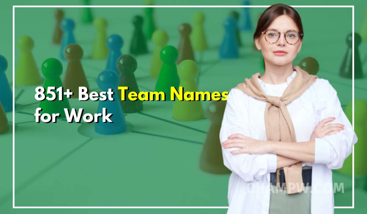 851+ Best Team Names For Work | Cool, Funny Ideas