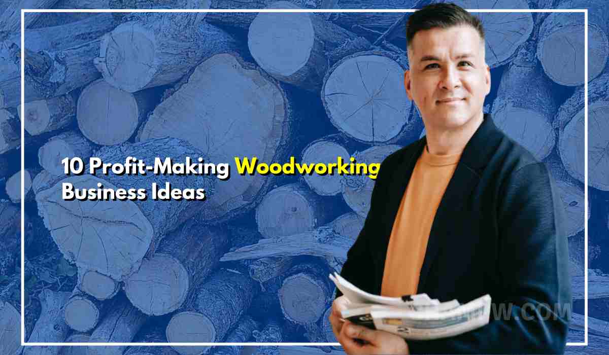 Woodworking Business Ideas