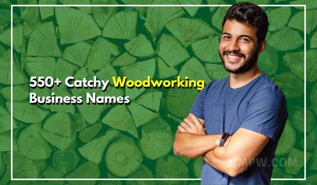 Business name ideas for woodworking