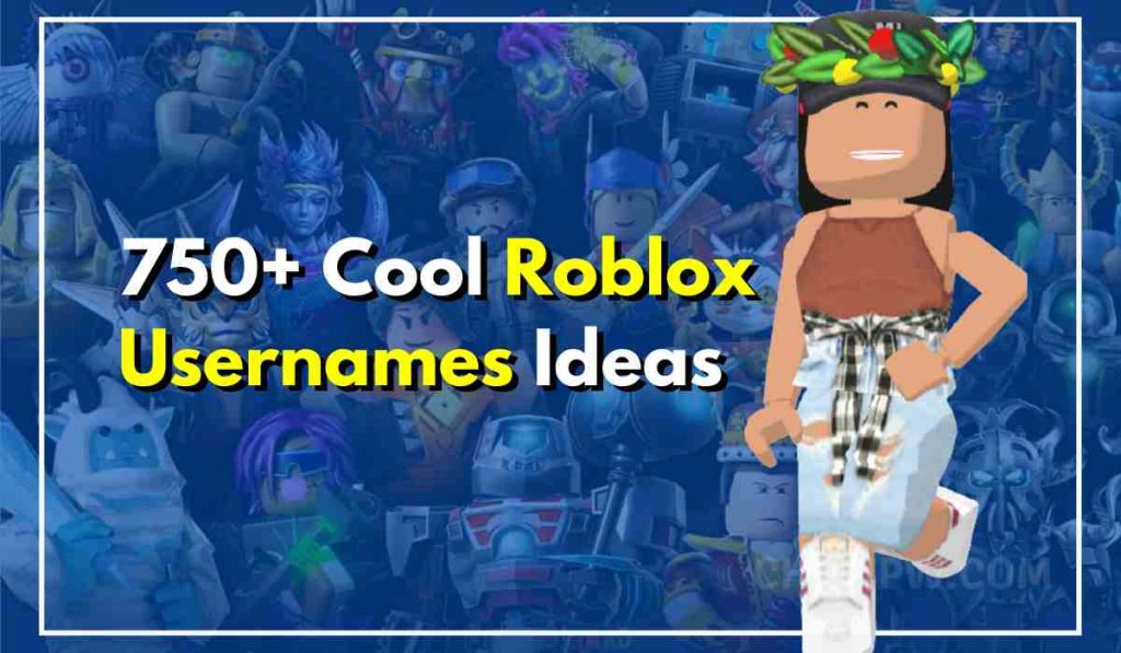 750+ Cool Roblox Usernames List For Girls & Boys