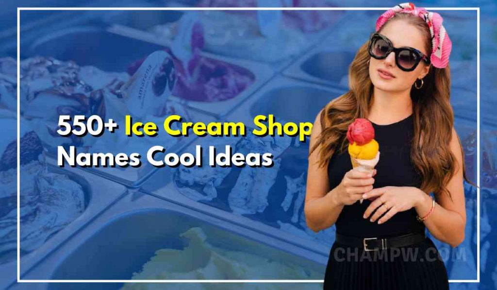 550+ Badass Ice Cream Shop Names That Are Cool and Brandy