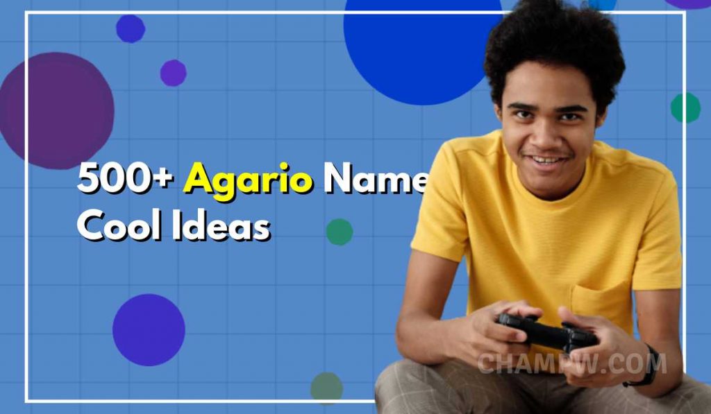 500+ Agario Names Cool Ideas To Surprise Your Enemies