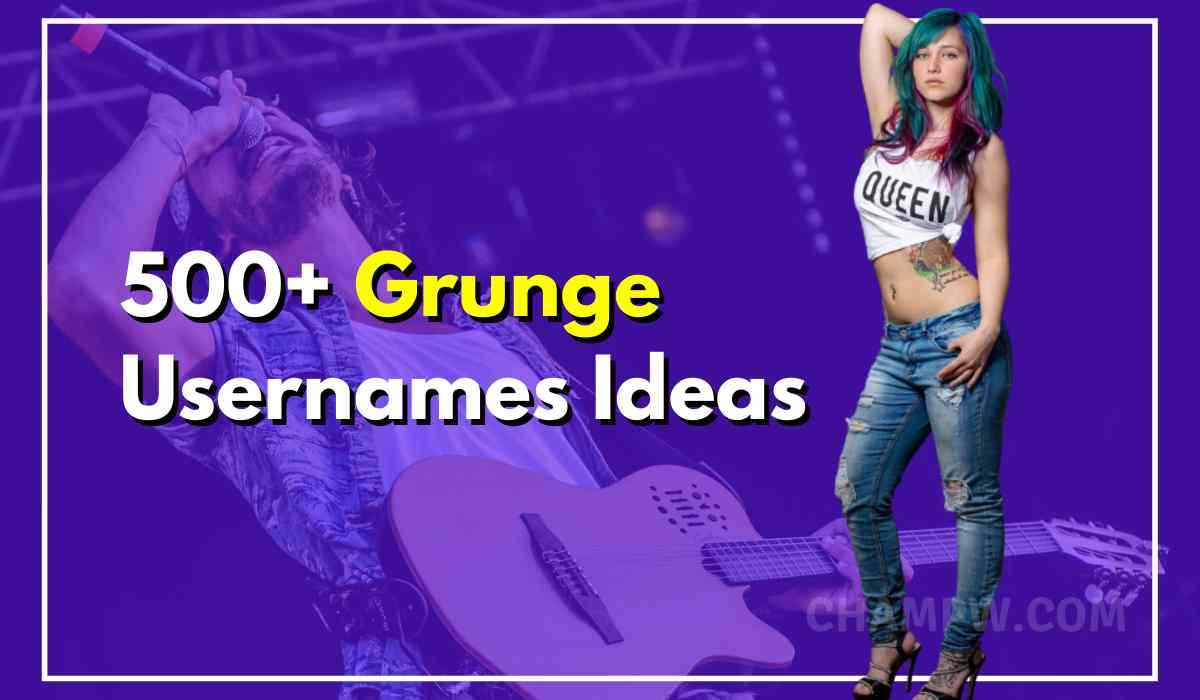 500+ Grunge Usernames For Your Courageous Followers