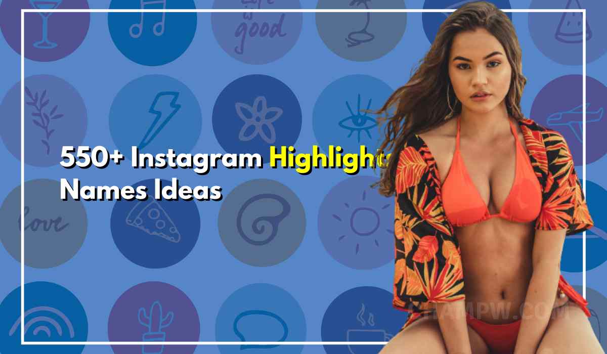 550+ Instagram Highlights Names Ideas with Attractive Covers