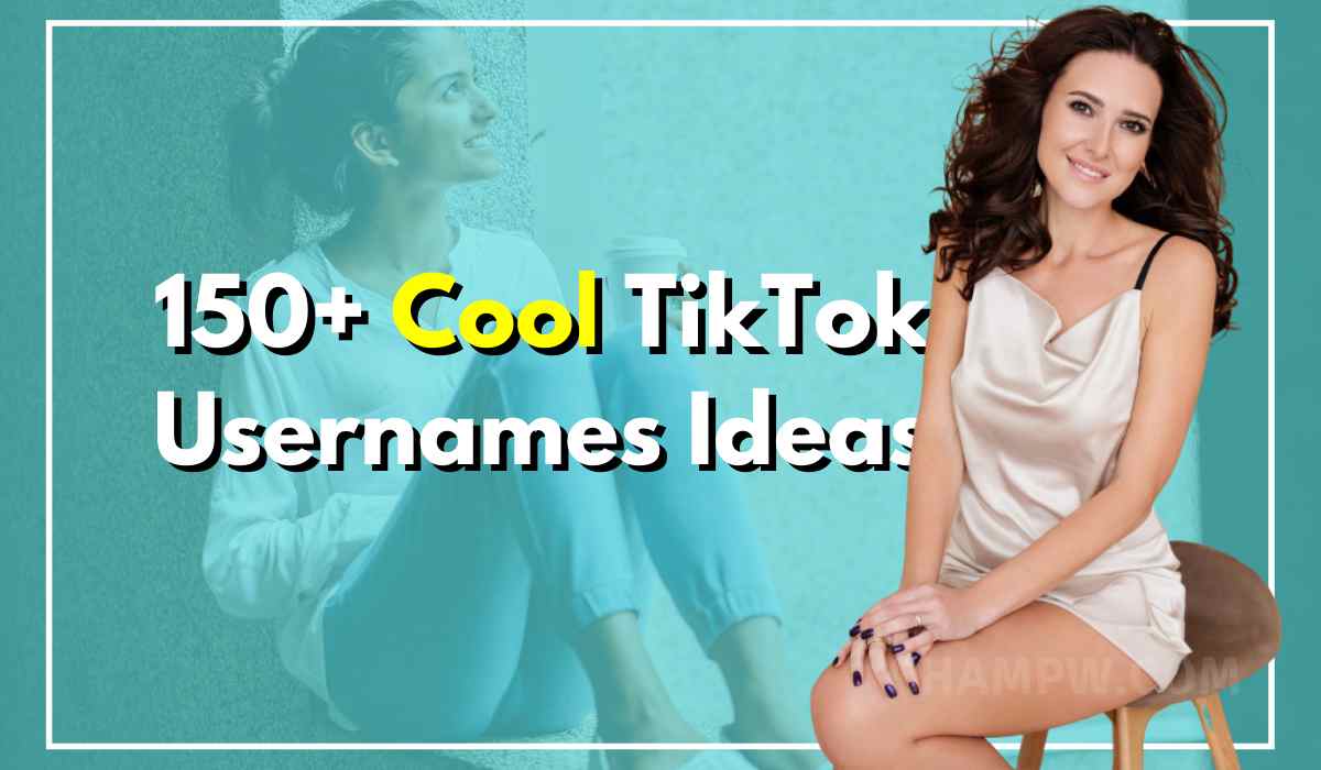 150+ Cool TikTok Usernames
