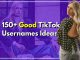150+ Good TikTok Usernames Fans Will Love To Follow